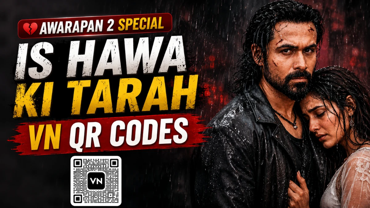 Awarapan 2 Trending Dialogue VN QR Codes Free Download 2026