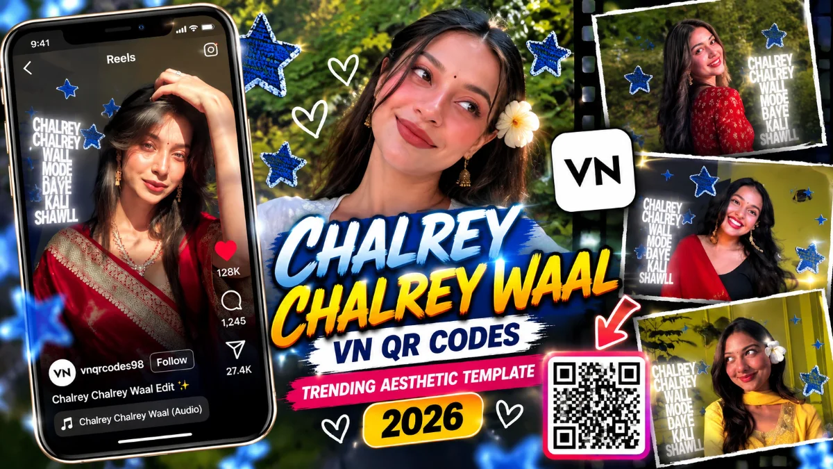 Chalrey Chalrey Waal VN QR Codes Download 2026 | Trending Aesthetic Edit