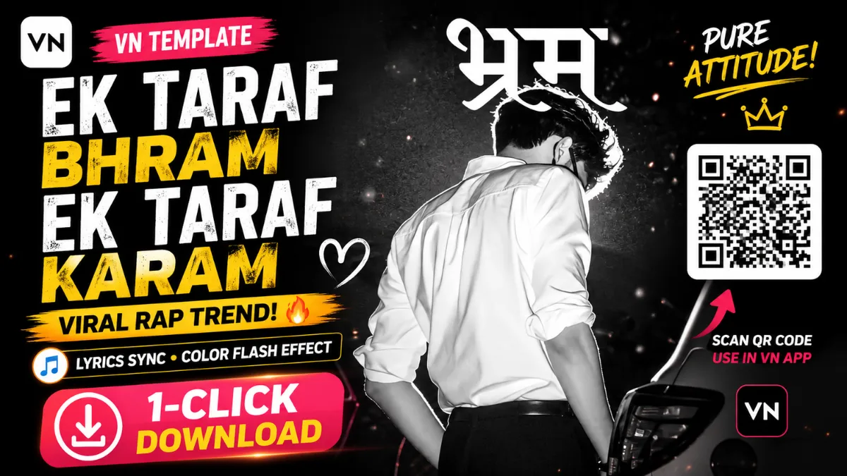 Ek Taraf Bhram Ek Taraf Karam VN Template QR Code Download 2026 | Insta Viral Vn Reel