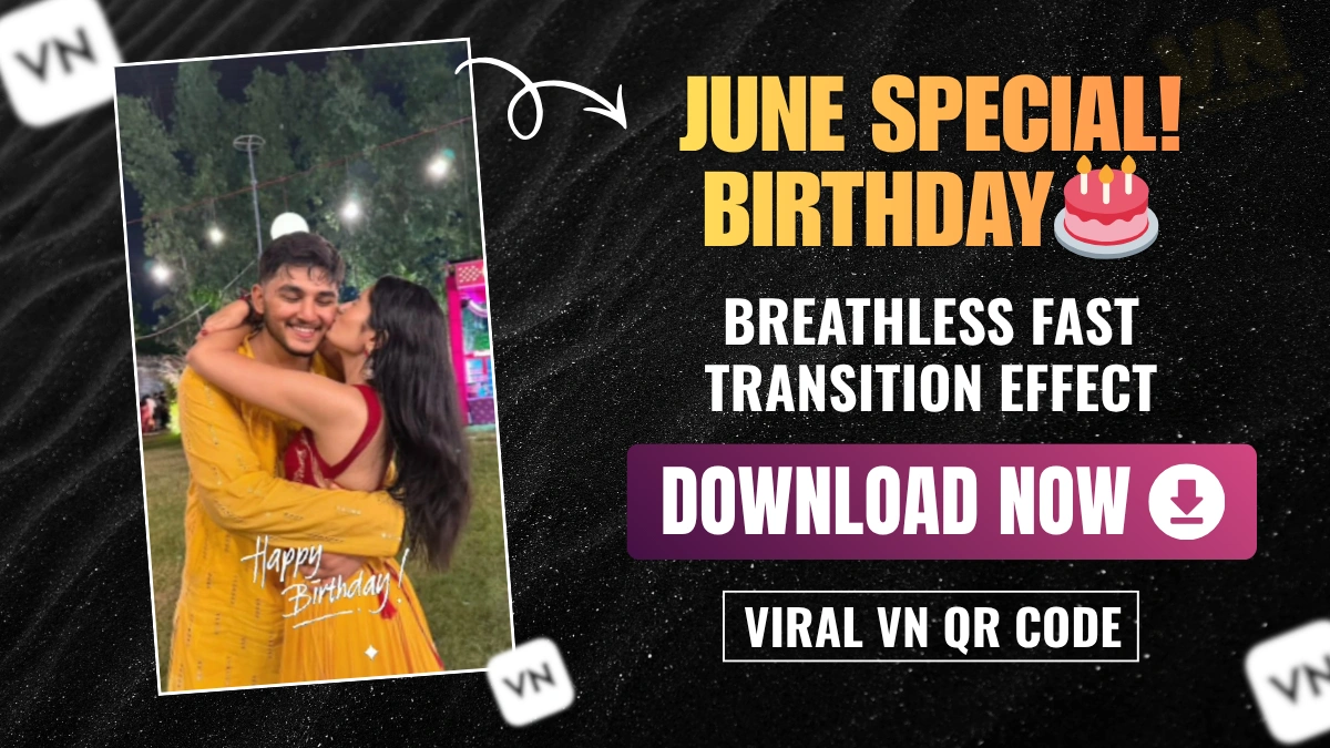 June Birthday Special VN Template QR Code Download 2026 | Breathless Edit