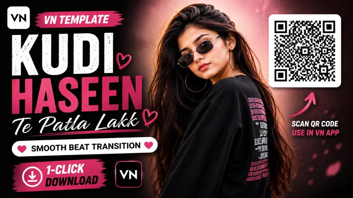 Kudi Haseen Te Patla Lakk VN Template QR Code Download 2026 Punjabi Beat Edit