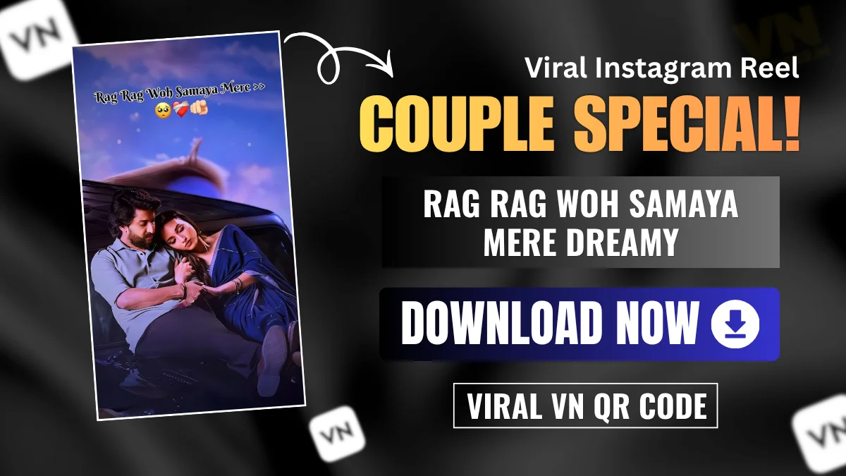Rag Rag Woh Samaya Mere VN Template QR Code Download 2026 (Mann Mera Couple Special)