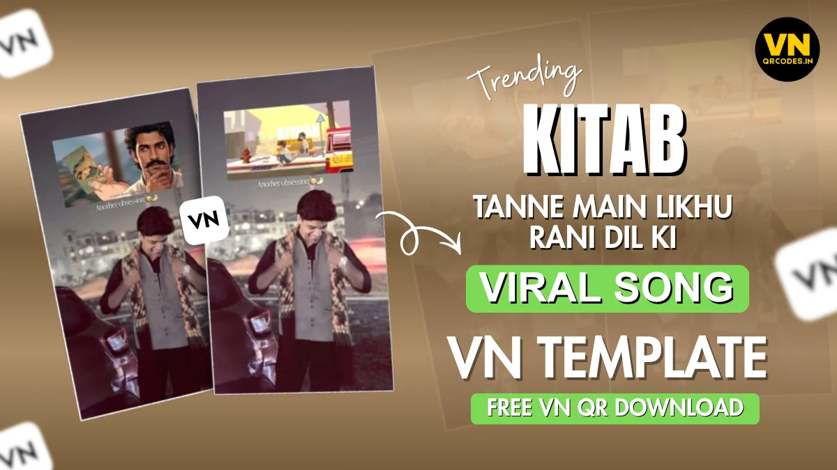 Tanne Main Likhu Rani Dil Ki VN QR Code Template | Viral Kitab Song Reel Editing 2026