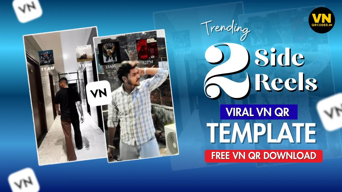 Viral Trending 2 Side Reels VN Qr Code Template | Bairan Song Two Sides Viral Reels